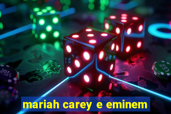 mariah carey e eminem